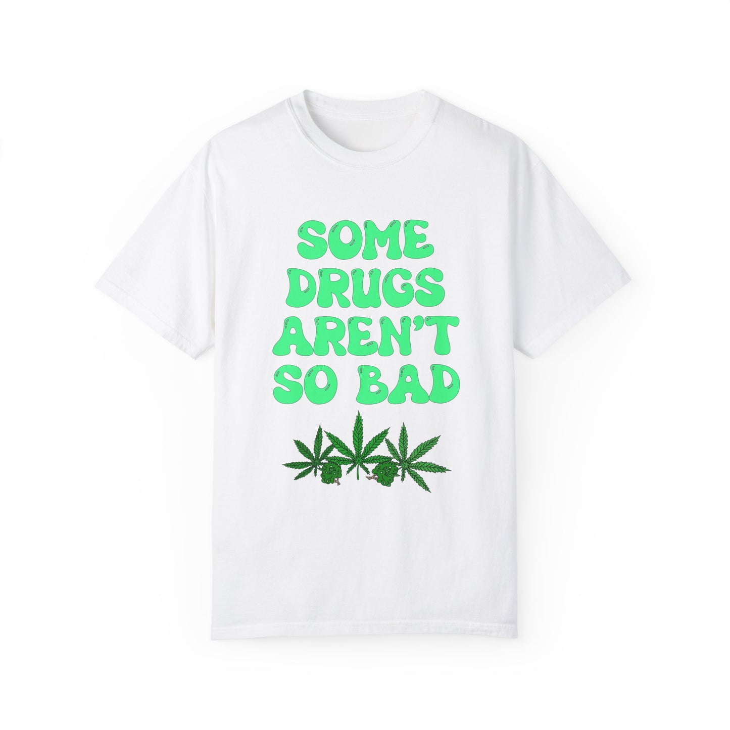 Some Drugs Aren't So Bad - Flower + Bud Crewneck Tee