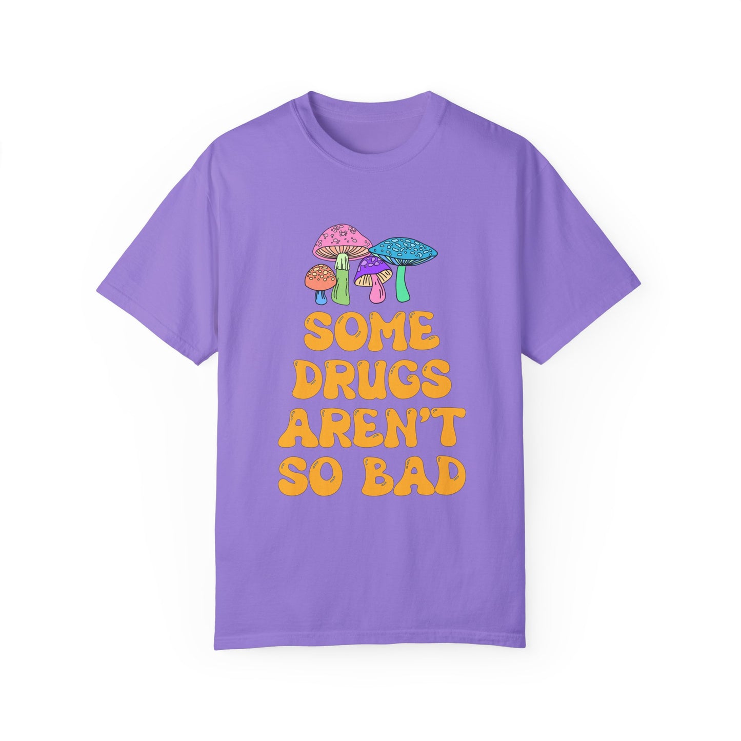 Some Drugs Aren't So Bad - Shroomies Crewneck Tee