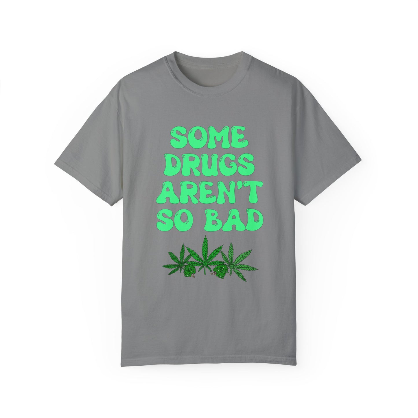 Some Drugs Aren't So Bad - Flower + Bud Crewneck Tee