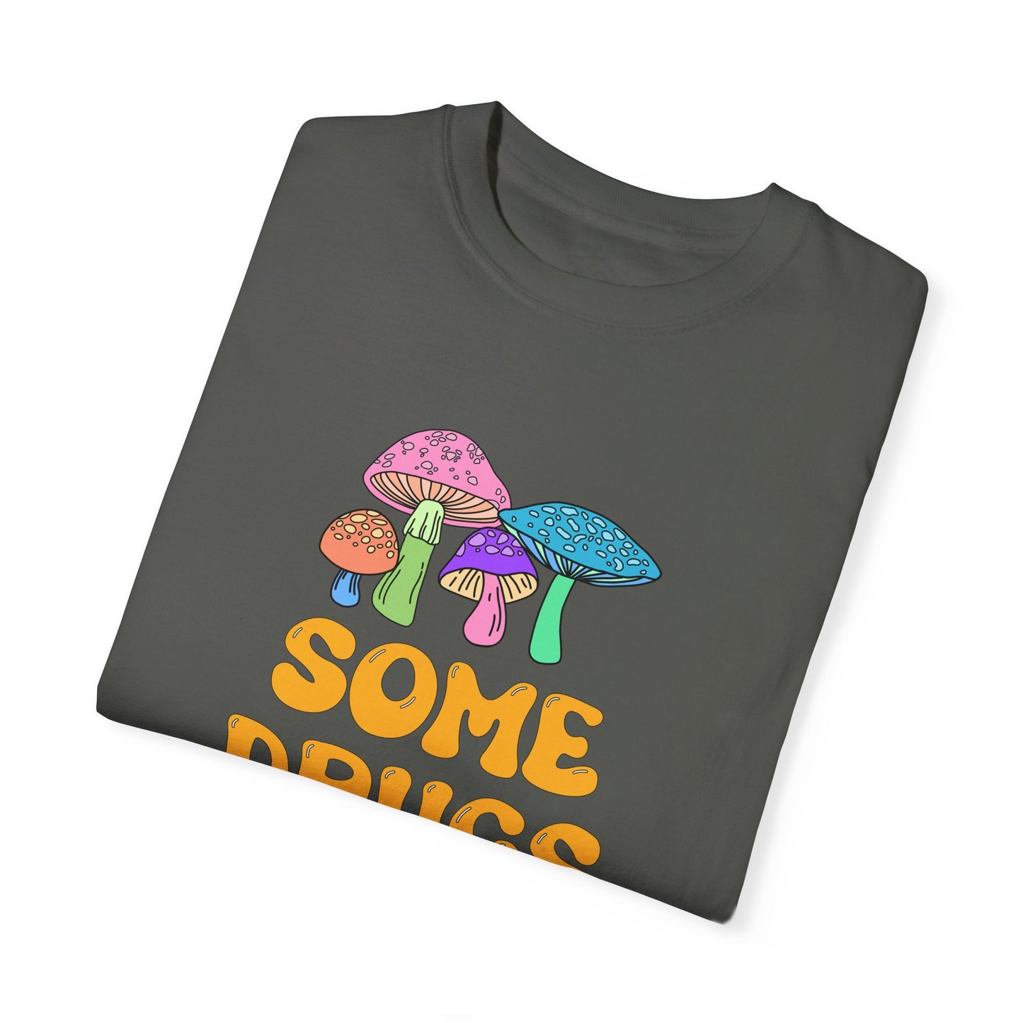 Some Drugs Aren't So Bad - Shroomies Crewneck Tee