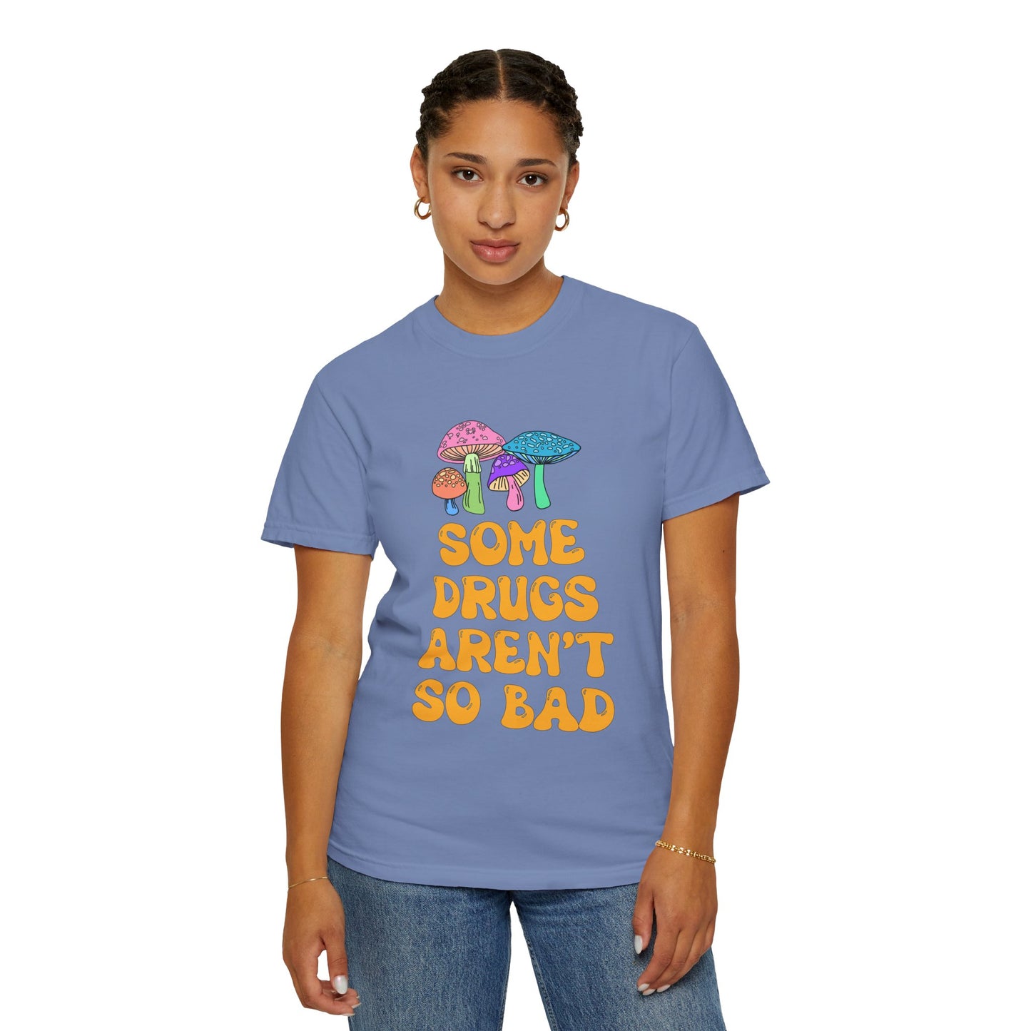Some Drugs Aren't So Bad - Shroomies Crewneck Tee