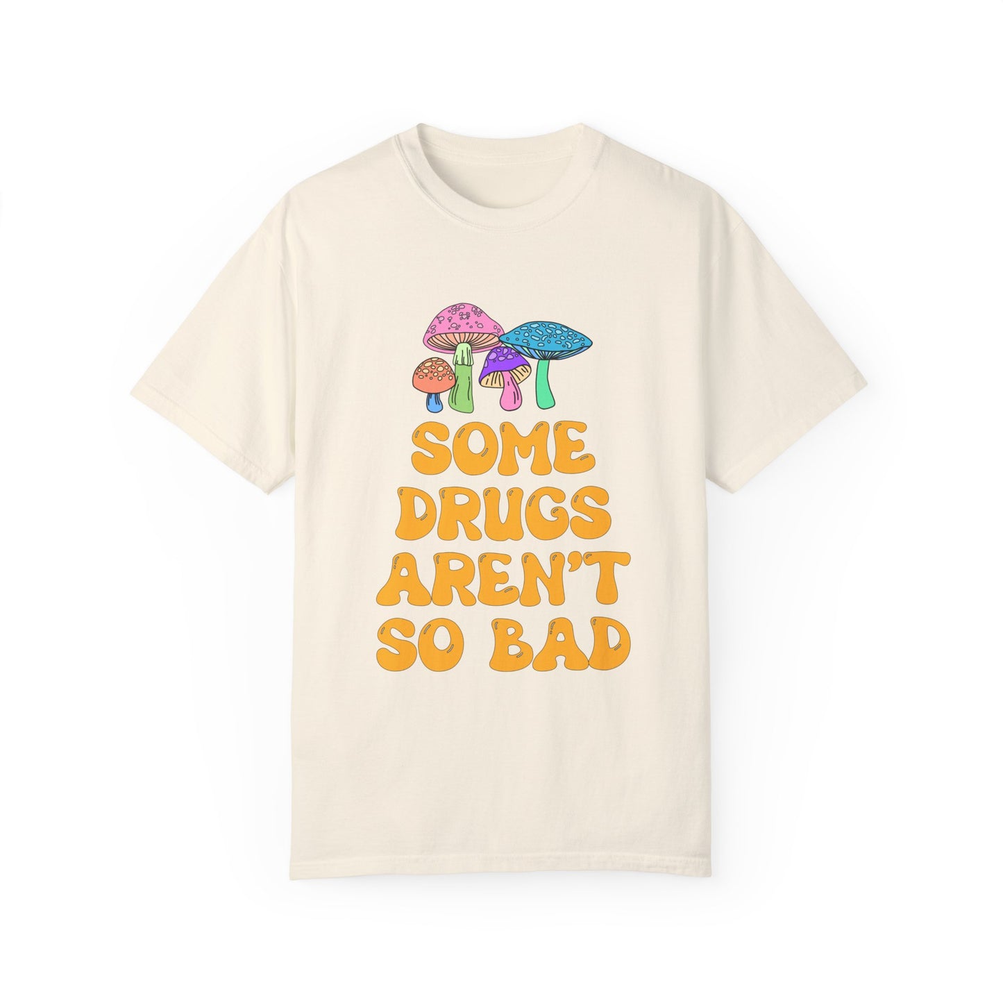 Some Drugs Aren't So Bad - Shroomies Crewneck Tee