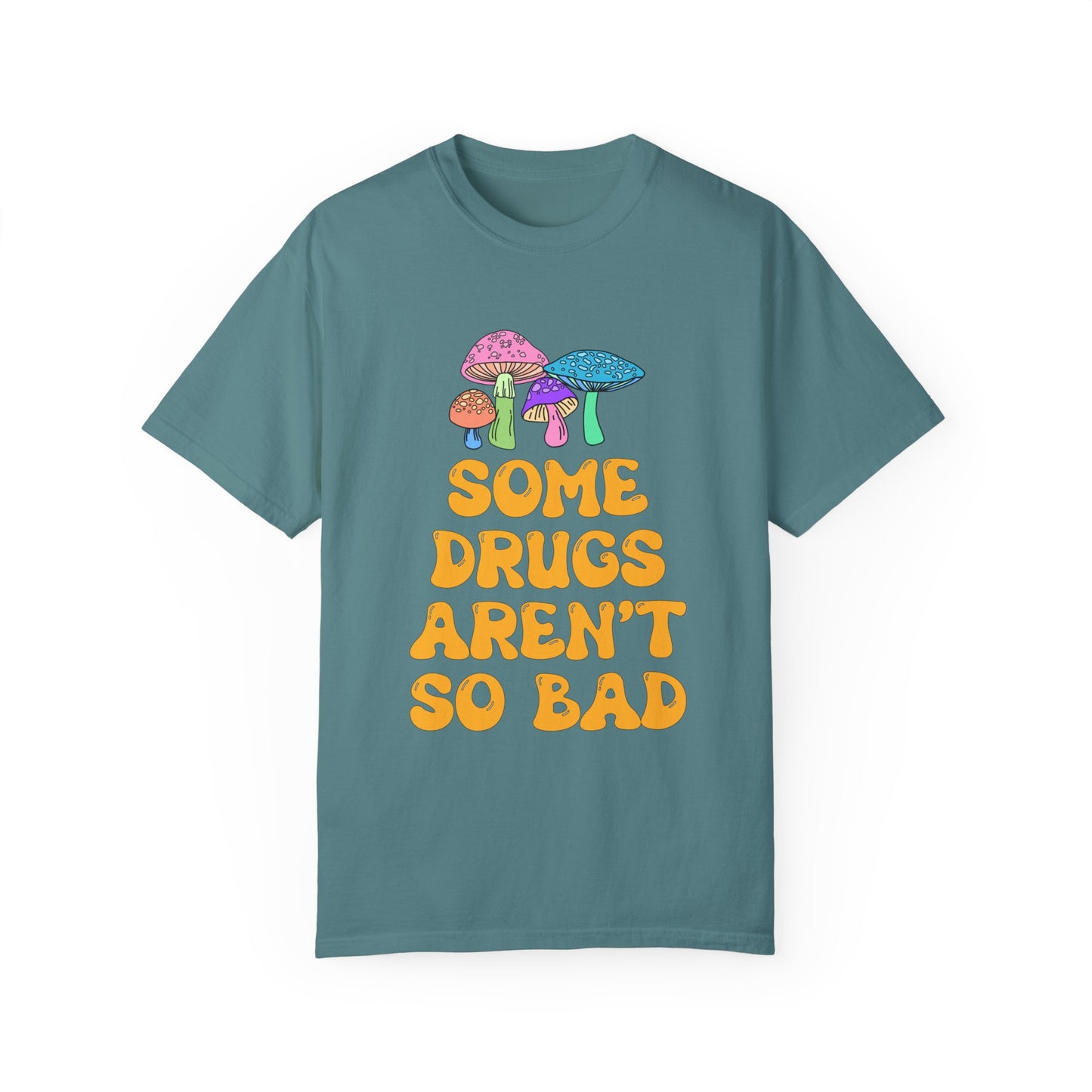 Some Drugs Aren't So Bad - Shroomies Crewneck Tee