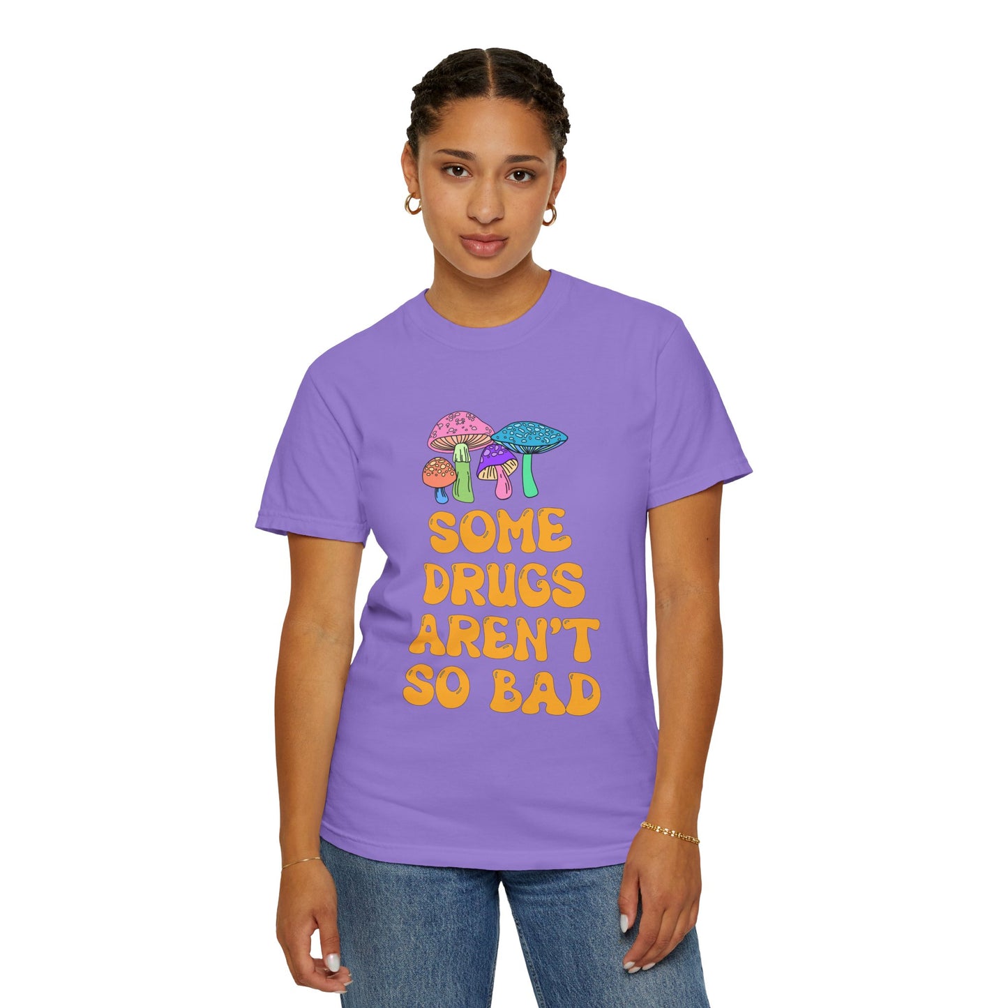 Some Drugs Aren't So Bad - Shroomies Crewneck Tee