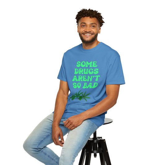 Some Drugs Aren't So Bad - Flower + Bud Crewneck Tee