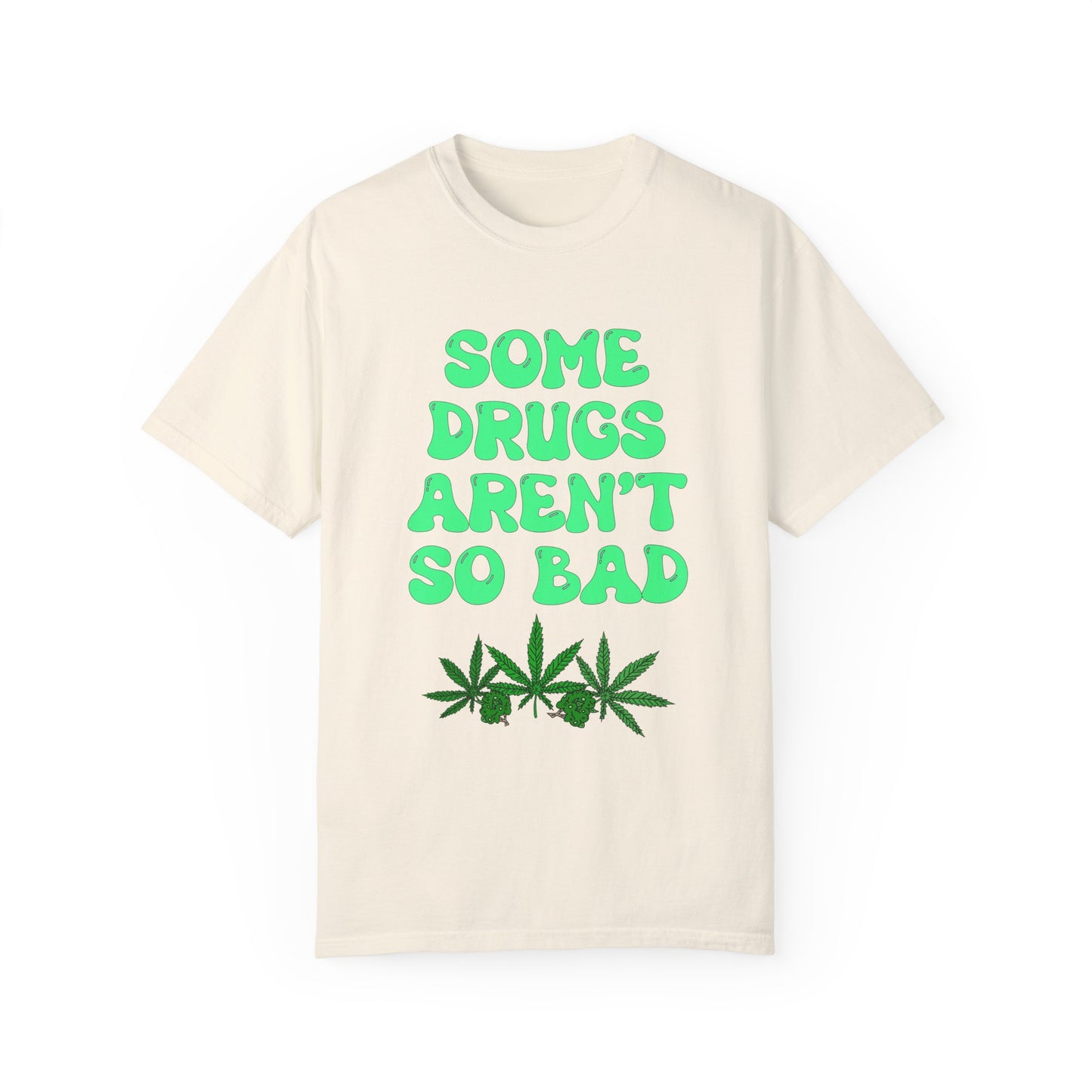 Some Drugs Aren't So Bad - Flower + Bud Crewneck Tee