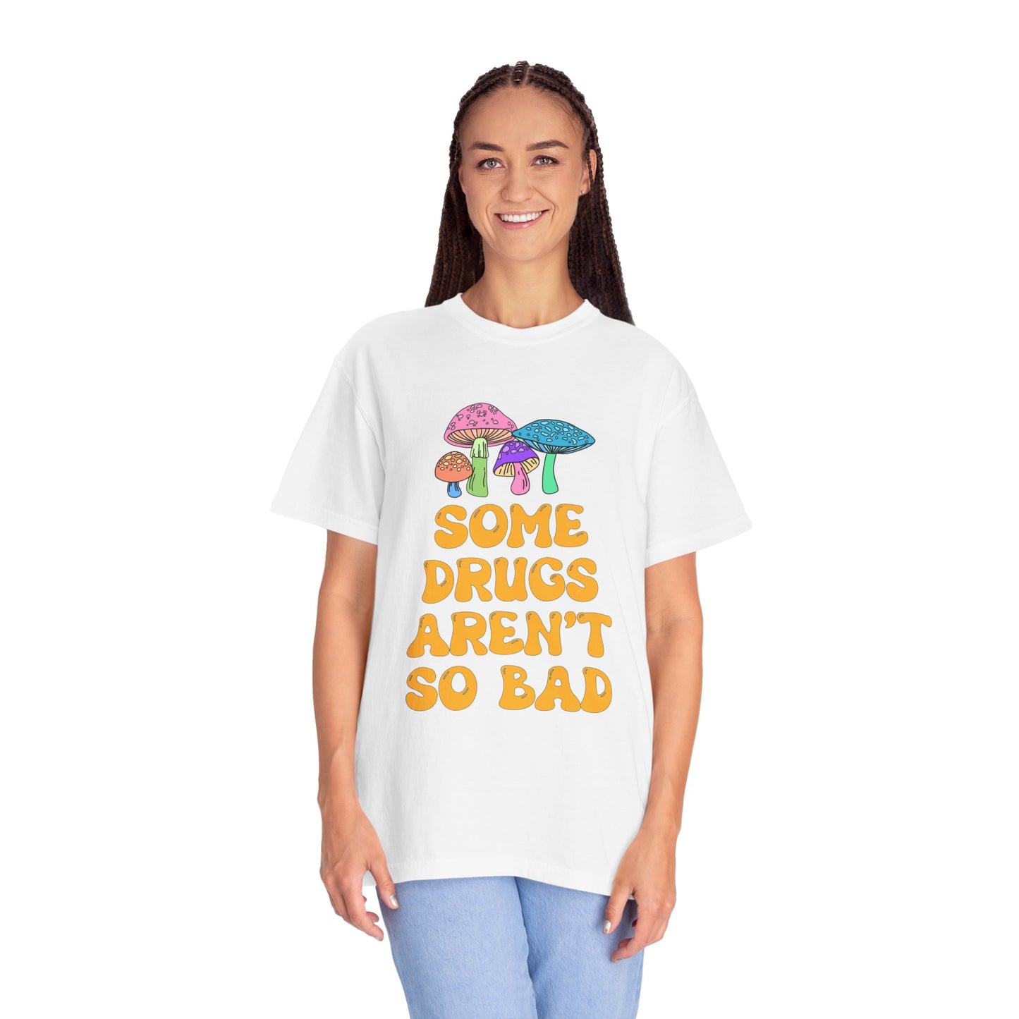 Some Drugs Aren't So Bad - Shroomies Crewneck Tee