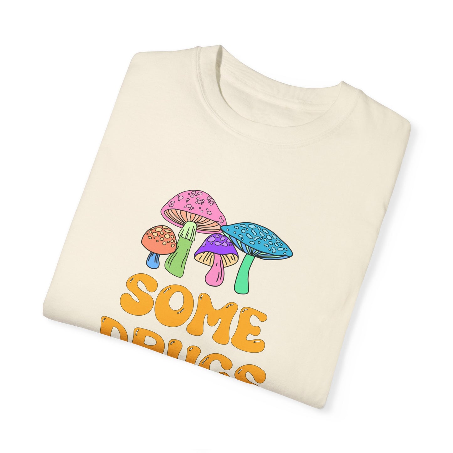 Some Drugs Aren't So Bad - Shroomies Crewneck Tee