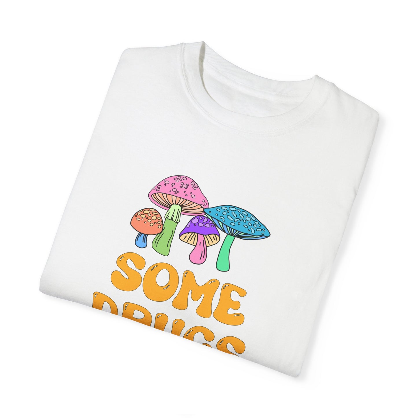 Some Drugs Aren't So Bad - Shroomies Crewneck Tee