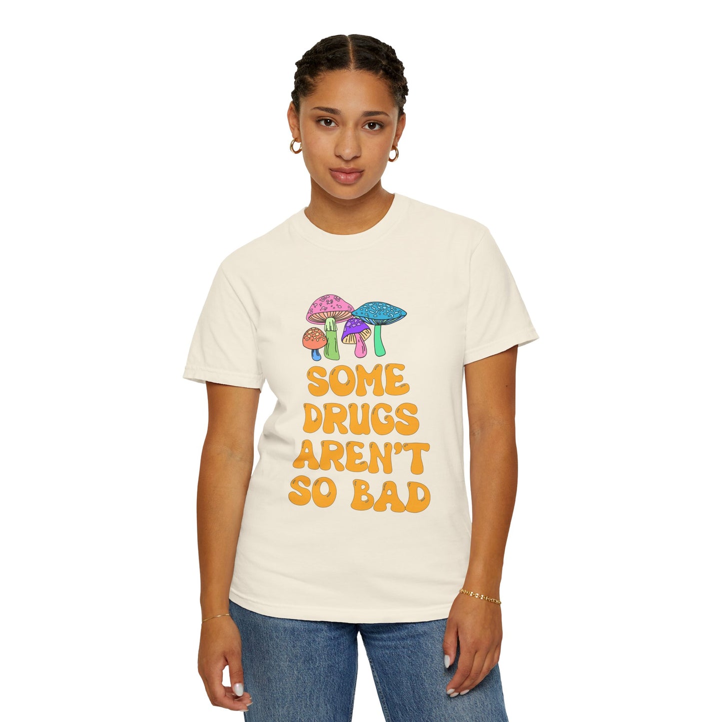Some Drugs Aren't So Bad - Shroomies Crewneck Tee