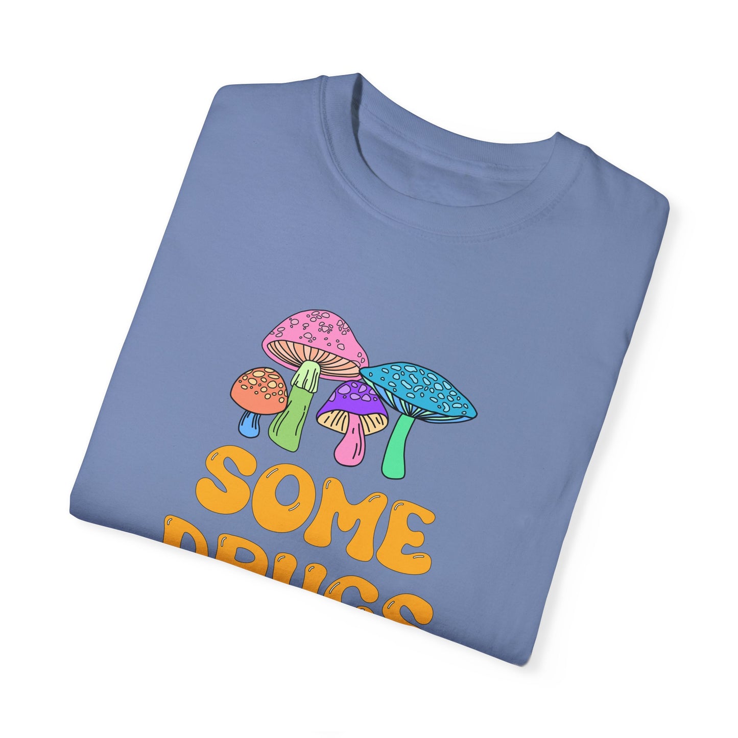 Some Drugs Aren't So Bad - Shroomies Crewneck Tee
