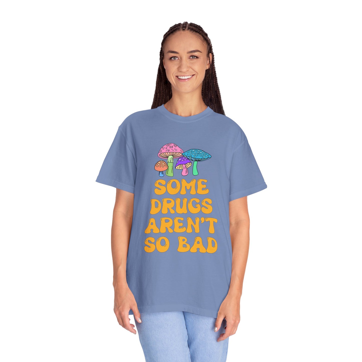 Some Drugs Aren't So Bad - Shroomies Crewneck Tee