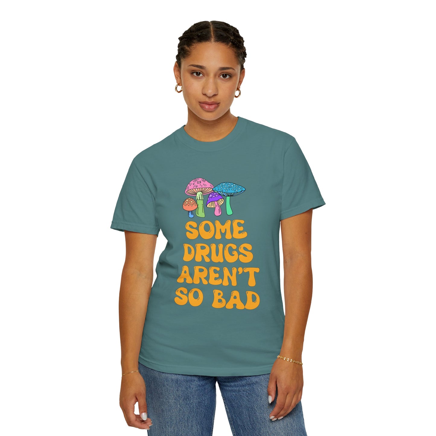 Some Drugs Aren't So Bad - Shroomies Crewneck Tee