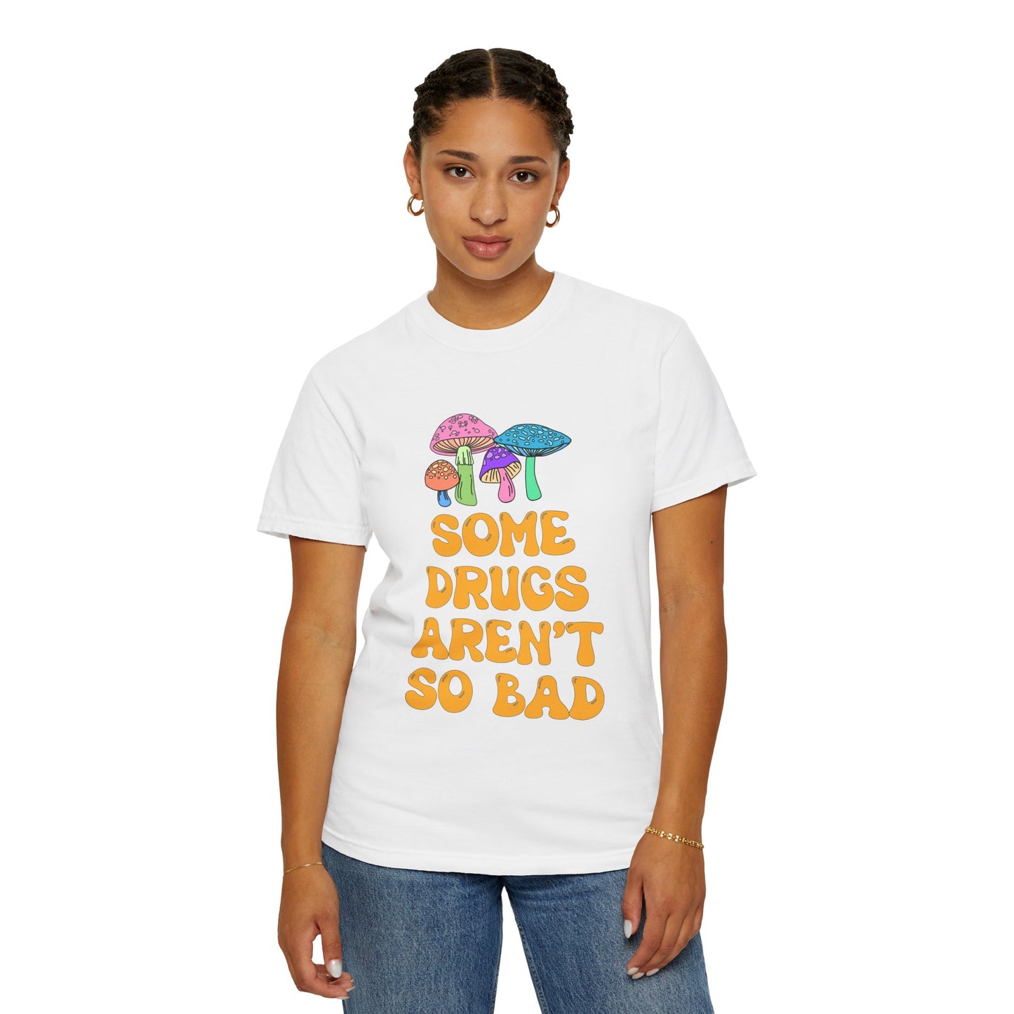 Some Drugs Aren't So Bad - Shroomies Crewneck Tee