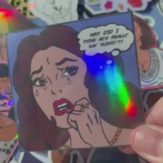 Why Did I Think He'd Really Say 'Sorry'? Holographic Comic Sticker