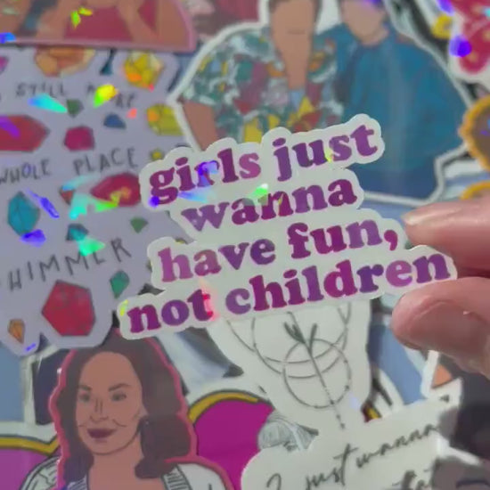 Girls Just Wanna Have Fun, Not Children Sticker