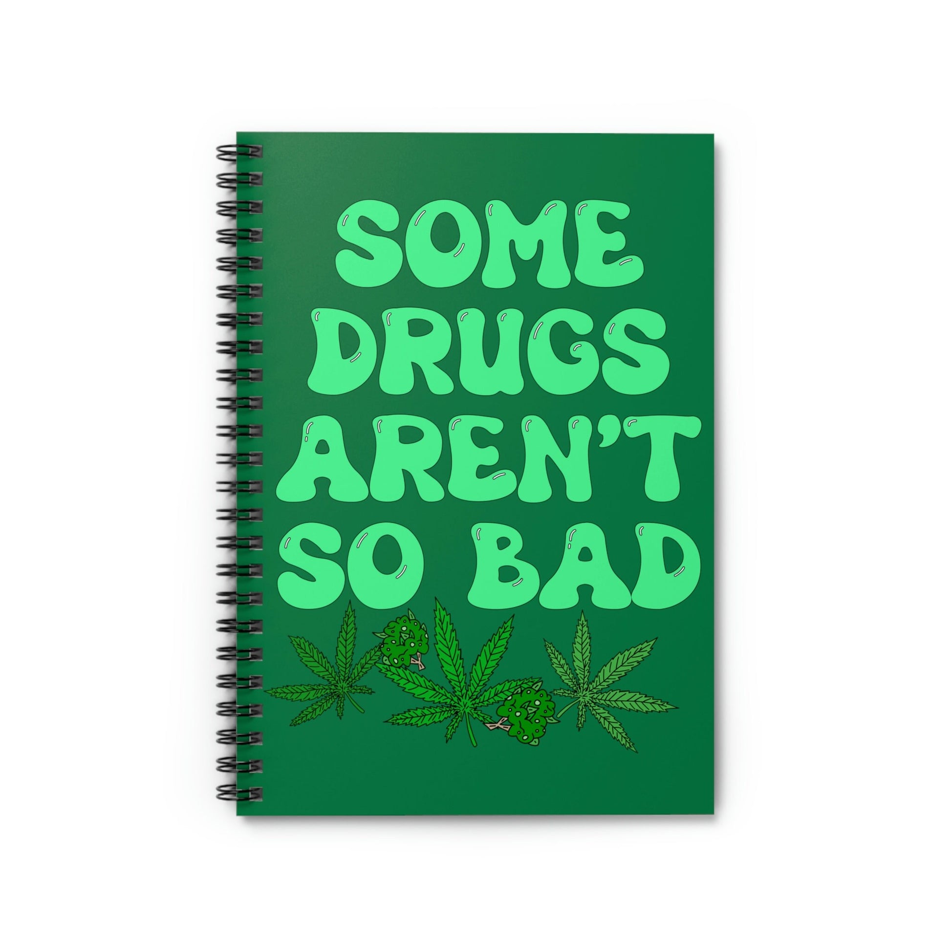 Some Drugs Aren't So Bad Spiral Notebook - Ruled Line