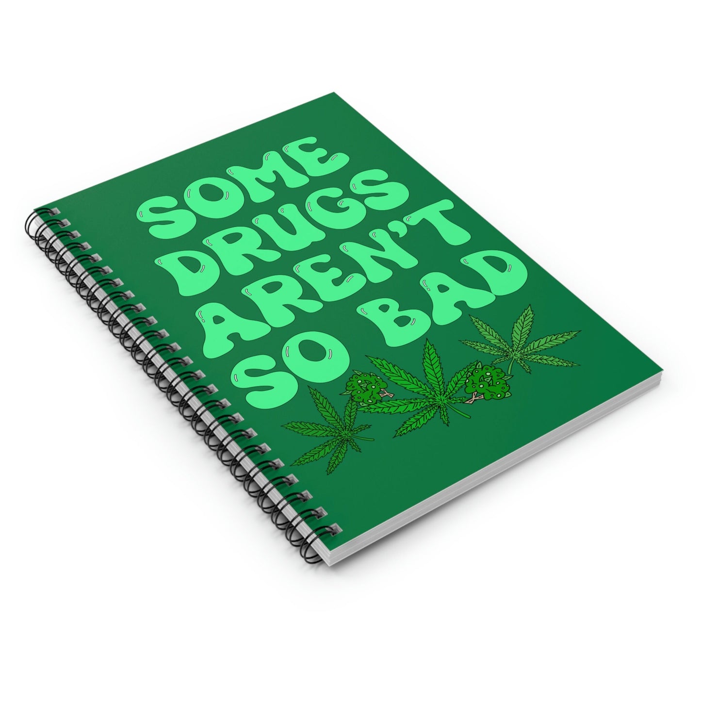 Some Drugs Aren't So Bad Spiral Notebook - Ruled Line