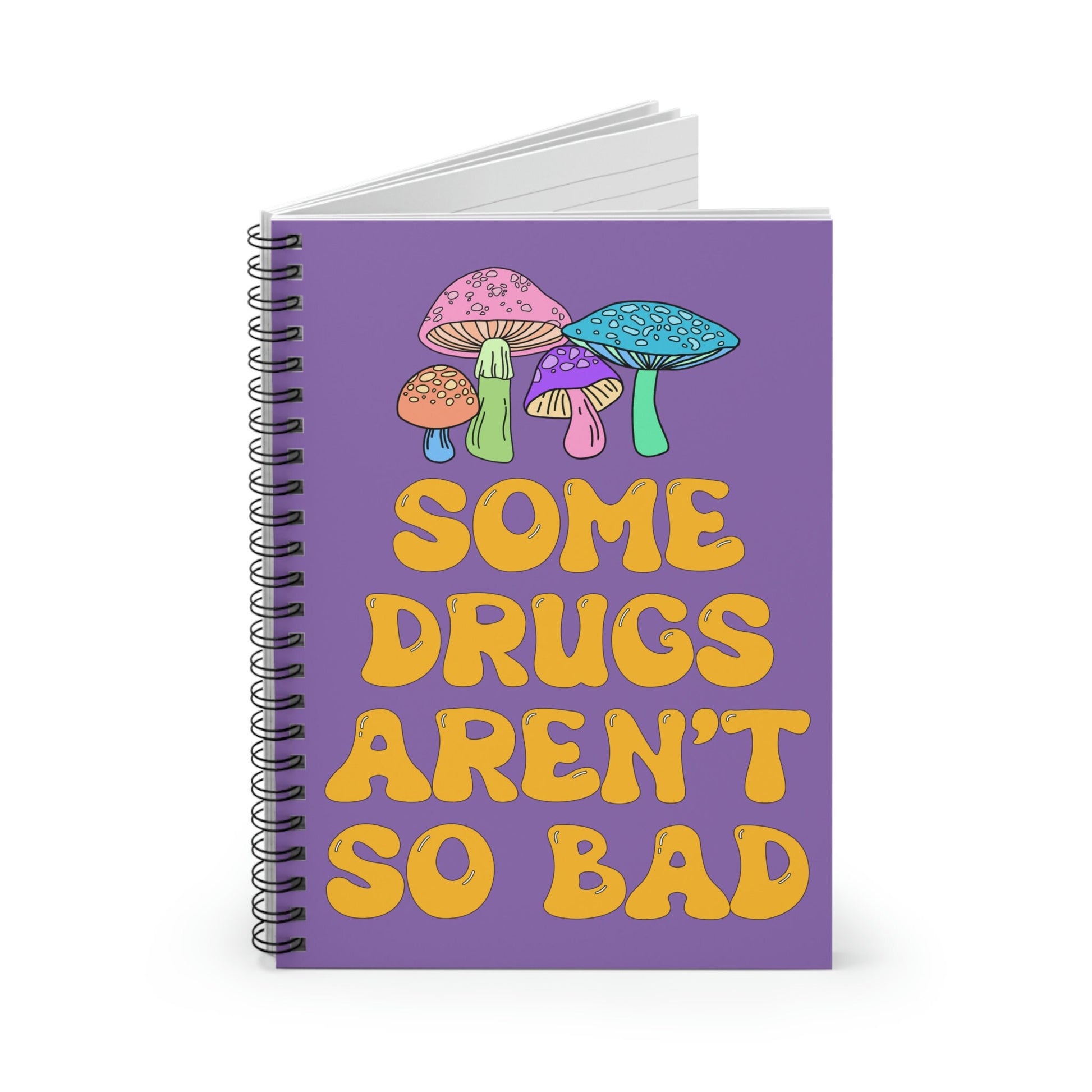 Some Drugs Aren't So Bad Spiral Notebook - Ruled Line