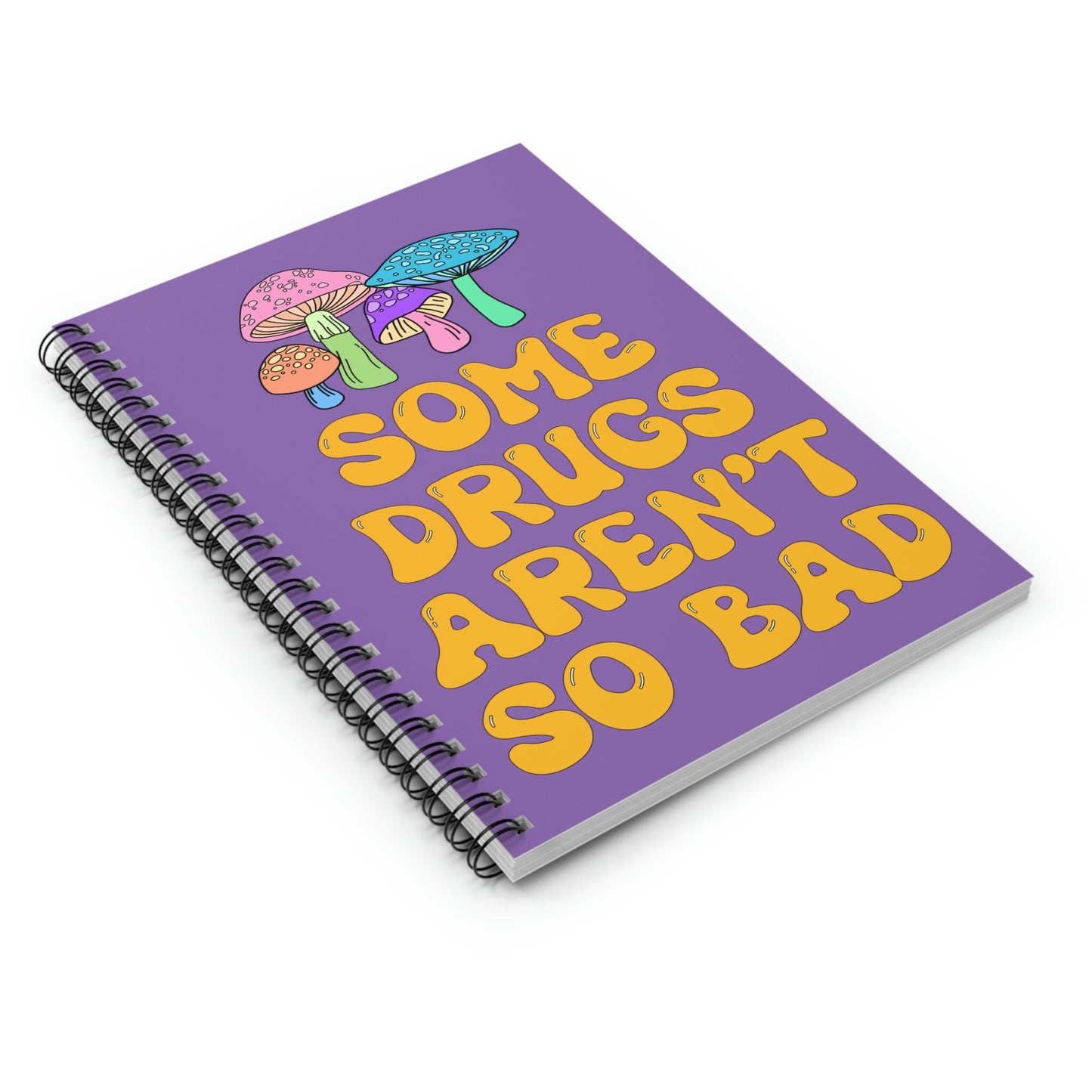 Some Drugs Aren't So Bad Spiral Notebook - Ruled Line