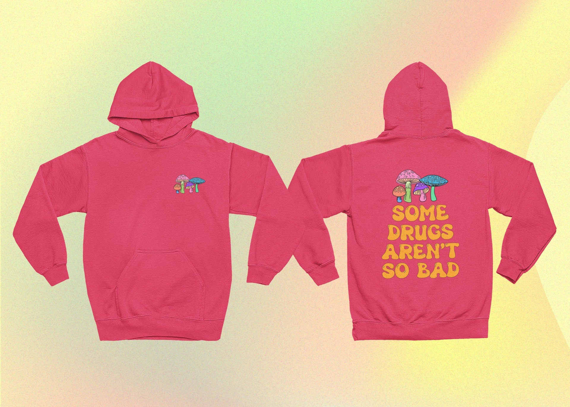 Some Drugs Aren't So Bad - Shroomies Hoodie
