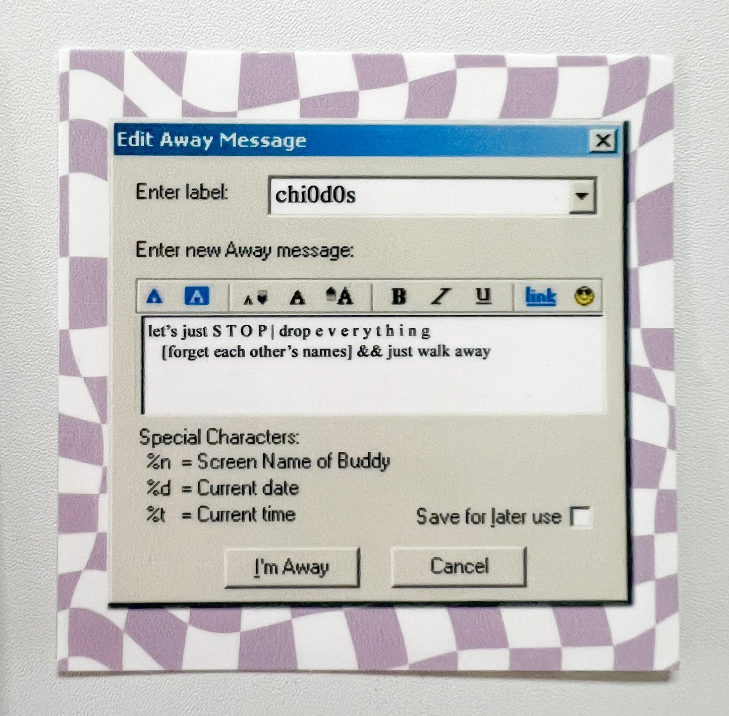 Chiodos - Baby, You Wouldn't Last a Minute on the Creek AIM Away Message Sticker