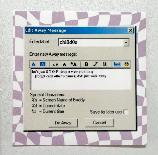 Chiodos - Baby, You Wouldn't Last a Minute on the Creek AIM Away Message Sticker